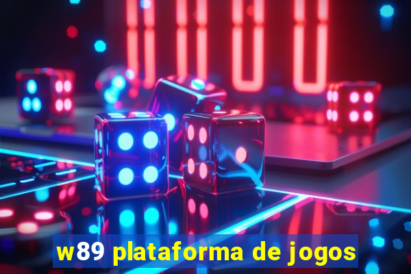 w89 plataforma de jogos